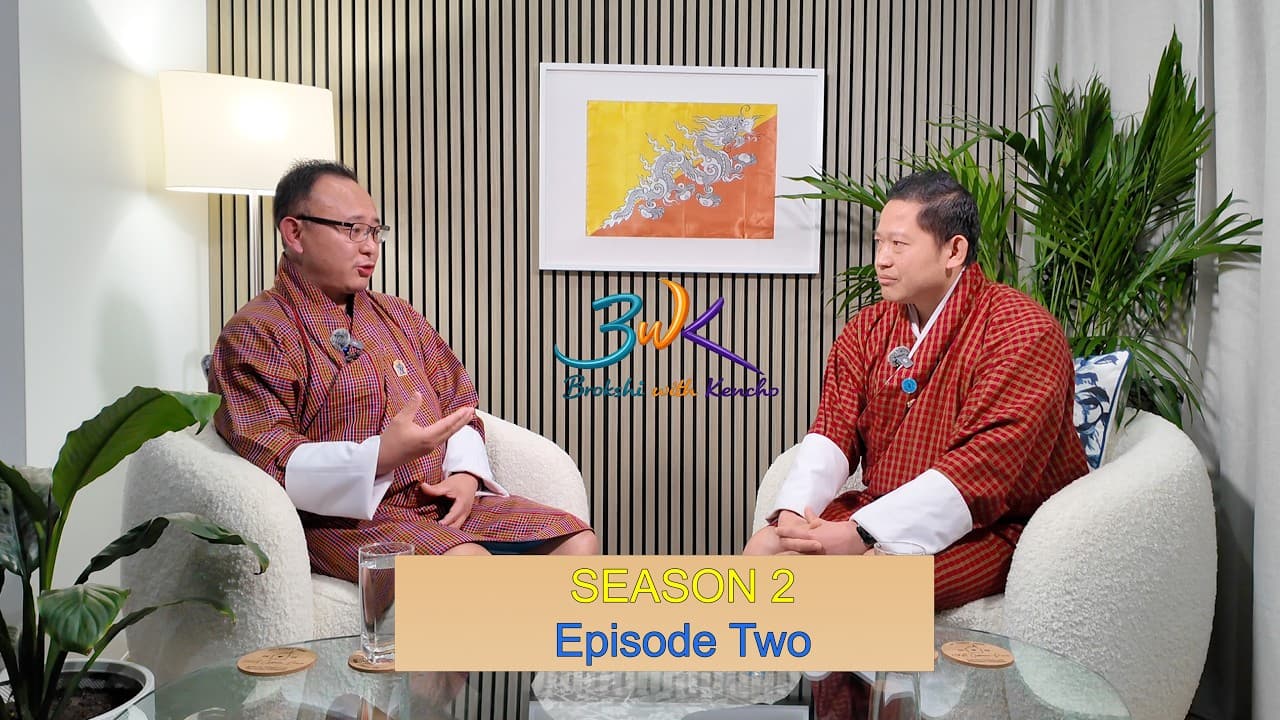 BWK-02 Episode-2 with Chencho Tshering
