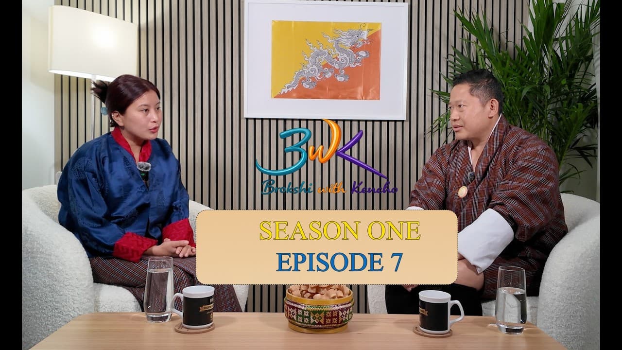 BWK-01 Episode-07 with Tandin Zam